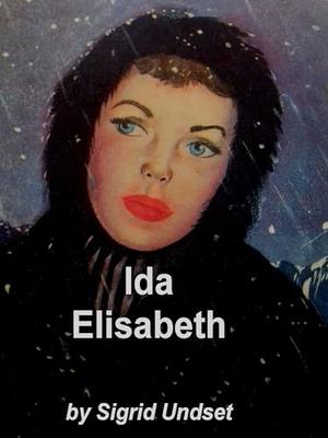 Ida Elisabeth: A Novel by Sigrid Undset