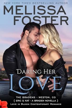 Daring Her Love: A Braden Novella by Melissa Foster