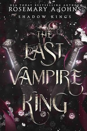 The Last Vampire King by Rosemary A. Johns
