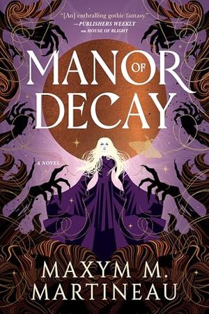 Manor of Decay by Maxym M. Martineau