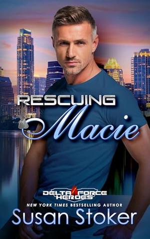 Rescuing Macie by Susan Stoker