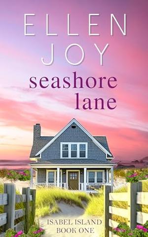 Seashore Lane: Romantic Women's Fiction by Ellen Joy