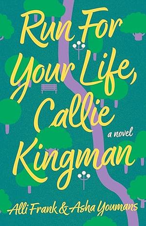Run for Your Life, Callie Kingman by Alli Frank, Asha Youmans