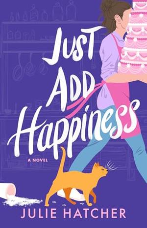 Just Add Happiness by Julie Hatcher