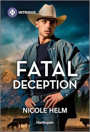 Fatal Deception by Nicole Helm