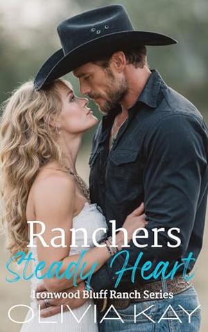 Ranchers Steady Heart by Olivia Kay