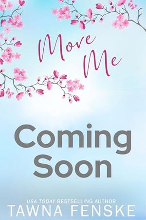 Move Me by Tawna Fenske