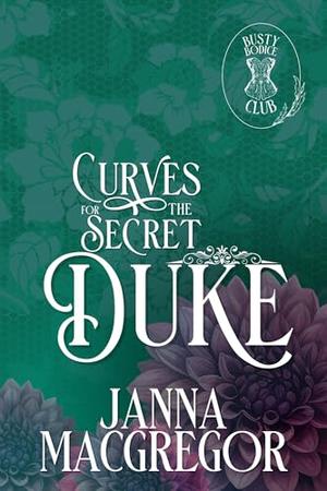 Curves for the Secret Duke by Janna MacGregor