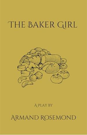 The Baker Girl: Bread, Letters, and the Quiet War of Waiting by Armand ...