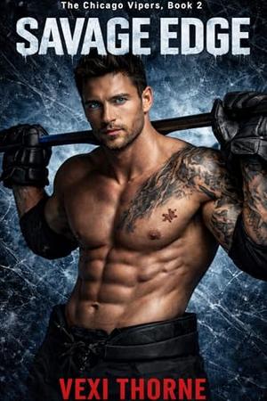 Savage Edge: A Dark Hockey Romance by Vexi Thorne