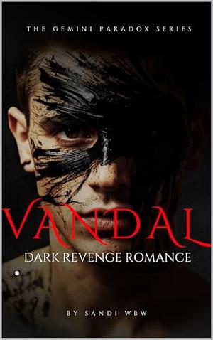 VANDAL: Ruining him is an art form. (THE GEMINI PARADOX #4)