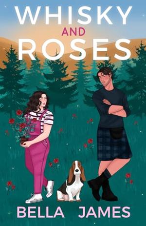 Whisky and Roses by Bella James