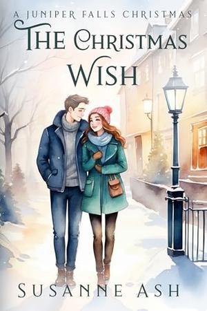 The Christmas Wish: A Single Mom Small Town Holiday Romance by Susanne Ash