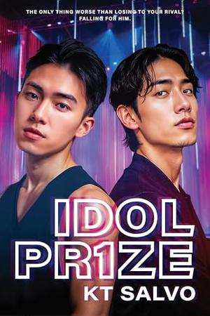 Idol Prize: A Gay K-Pop Romance by K.T. Salvo