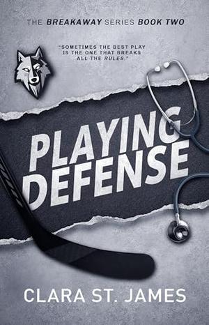 Playing Defense by Clara St. James