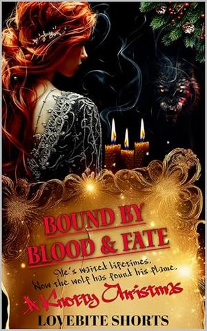 Bound By Blood & Fate: A Knotty Christmas by Lovebite Shorts
