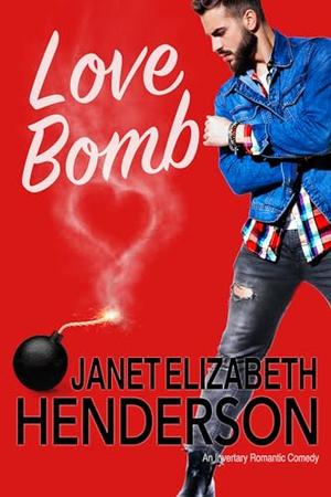 Love Bomb by Janet Elizabeth Henderson