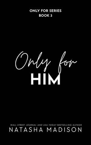 Only For Him by Natasha Madison
