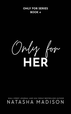 Only For Her by Natasha Madison