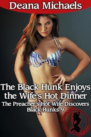 The Black Hunk Enjoys the Wife's Hot Dinner by Deana Michaels