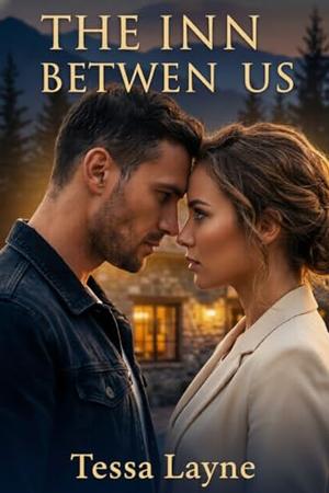 The Inn Between Us: Ninety Days. One Inn. One Bed. by Tessa Layne