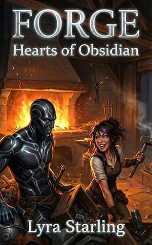 Hearts of Obsidian FORGE: Book 12 by Lyra Starling