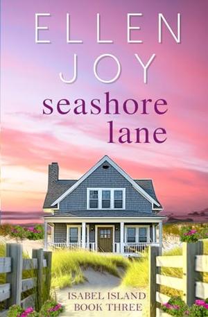 Seashore Lane: Romantic Women's Fiction by Ellen Joy