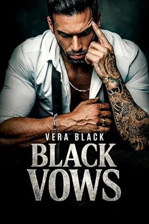 Black Vows: A Dark Mafia Arranged Marriage Enemies-to-Lovers Romance by Vera Black