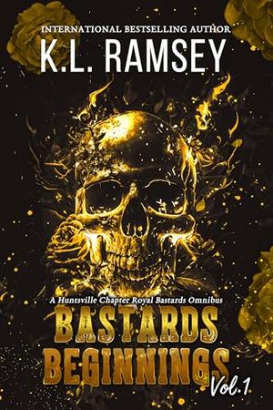 Bastard's Beginnings Vol. 1: Royal Bastards, MC Romance, Biker Romance, Spin-offs, RBMC by K.L. Ramsey