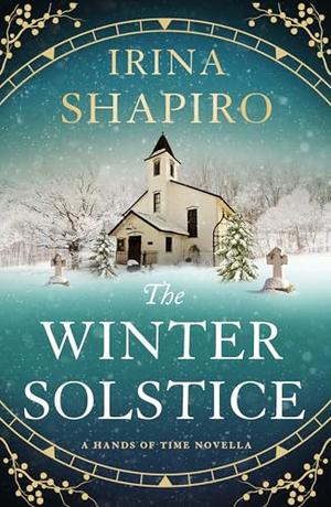The Winter Solstice: A Hands of Time Novella by Irina Shapiro