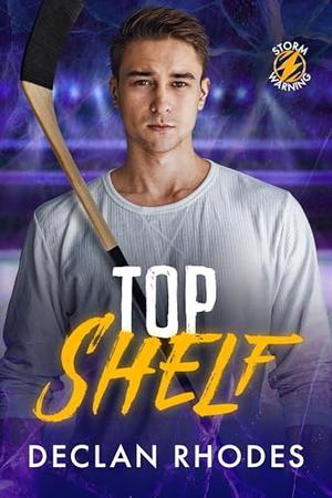 Top Shelf: A MM Hockey Romance by Declan Rhodes