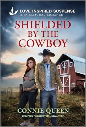 Shielded by the Cowboy by Connie Queen