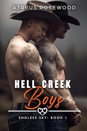 Hell Creek Boys: An MM Enemies to Lovers Cowboy Stepbrother Romance by Atreus Rosewood