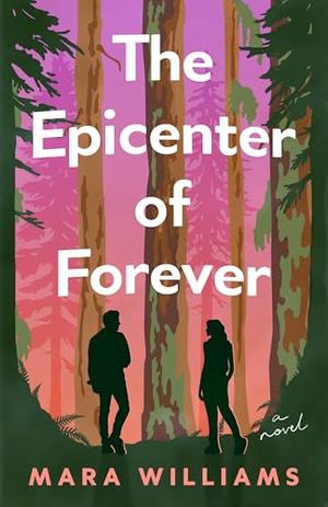The Epicenter of Forever by Mara Williams