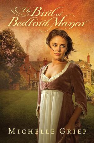 The Bird of Bedford Manor by Michelle Griep