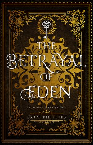 The Betrayal of Eden (Grimoire & Key #1)