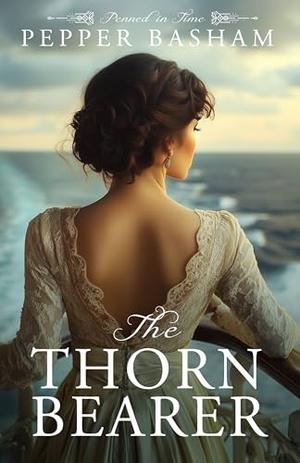 The Thorn Bearer (Penned in Time #1)