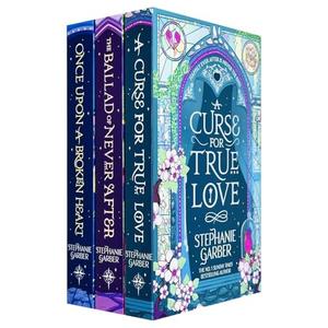 Once Upon a Broken Heart Series 3 Books Set - Once Upon a Broken Heart, The Ballad of Never After, A Curse for True Love by Stephanie Garber
