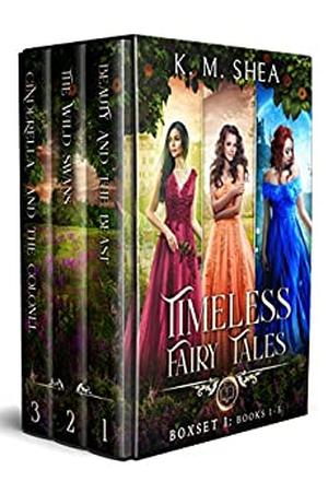 Timeless Fairy Tales: Books 1-3: Beauty and the Beast, Wild Swans, Cinderella and the Colonel by K.M. Shea
