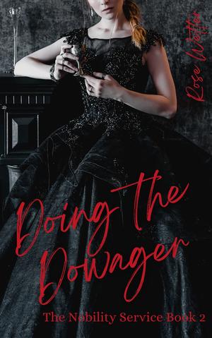Doing the Dowager: A Historical Erotic Short (The Nobility Service #2)