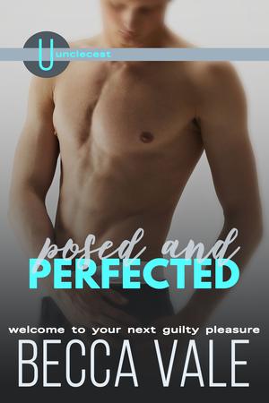 Posed and Perfected by Becca Vale