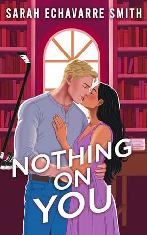 Nothing On You by Sarah Smith
