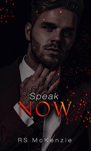 Speak Now by R.S. McKenzie