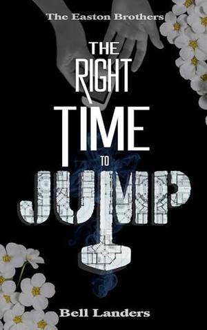 The Right Time To Jump by Bell Landers