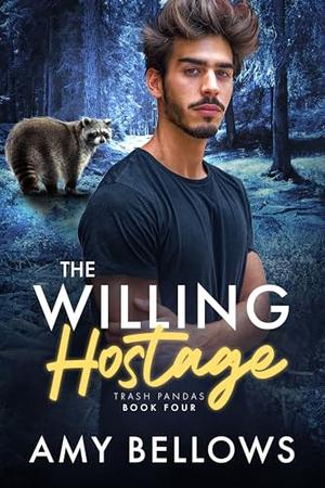 The Willing Hostage by Amy Bellows