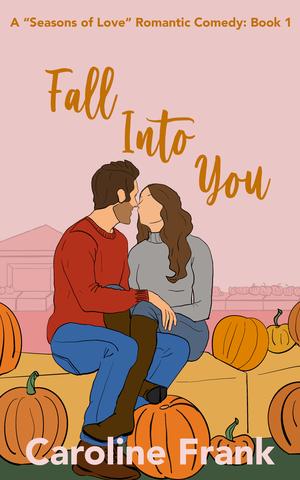 Fall Into You (Seasons of Love #1)