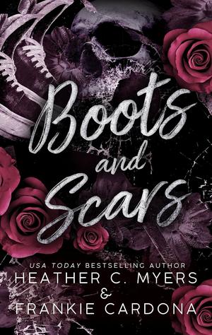 Boots & Scars by Heather C. Myers, Frankie Cardona