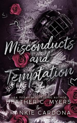 Misconducts & Temptation by Heather C. Myers, Frankie Cardona