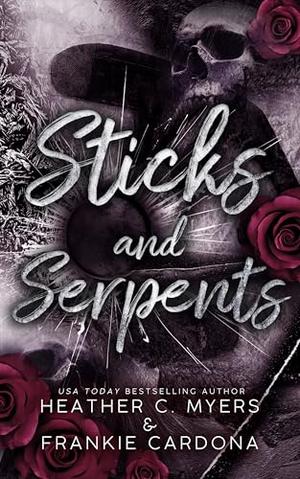 Sticks & Serpents by Heather C. Myers, Frankie Cardona