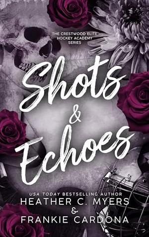 Shots & Echoes by Heather C. Myers, Frankie Cardona